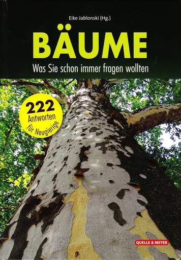 Bäume – Was Sie schon immer fragen wollten. 222 Antworten für Neugierige